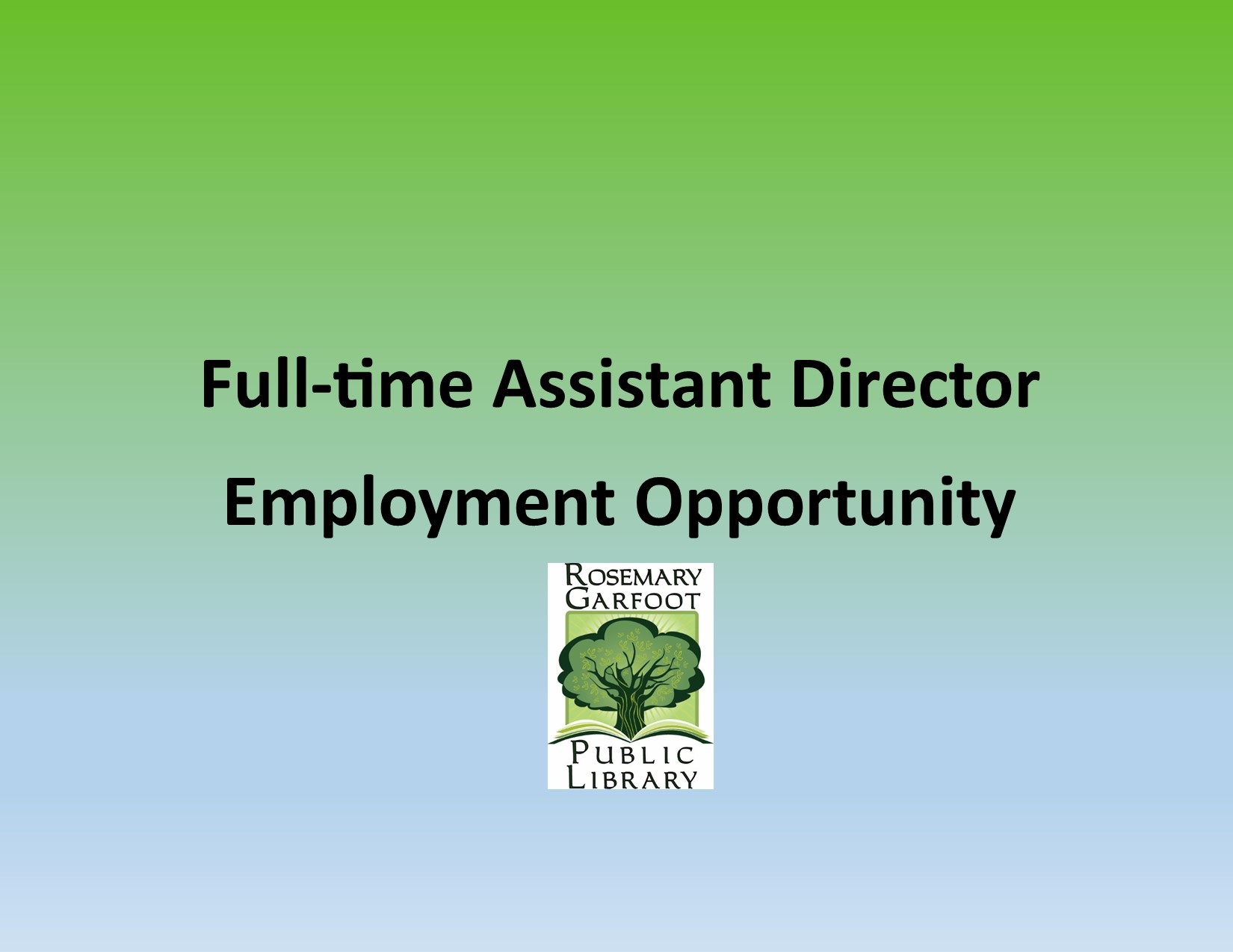 Message: Full-time Assistant Director Employment Opportunity.  Library logo beneath.  Logo is a green tree with an open book at the base.