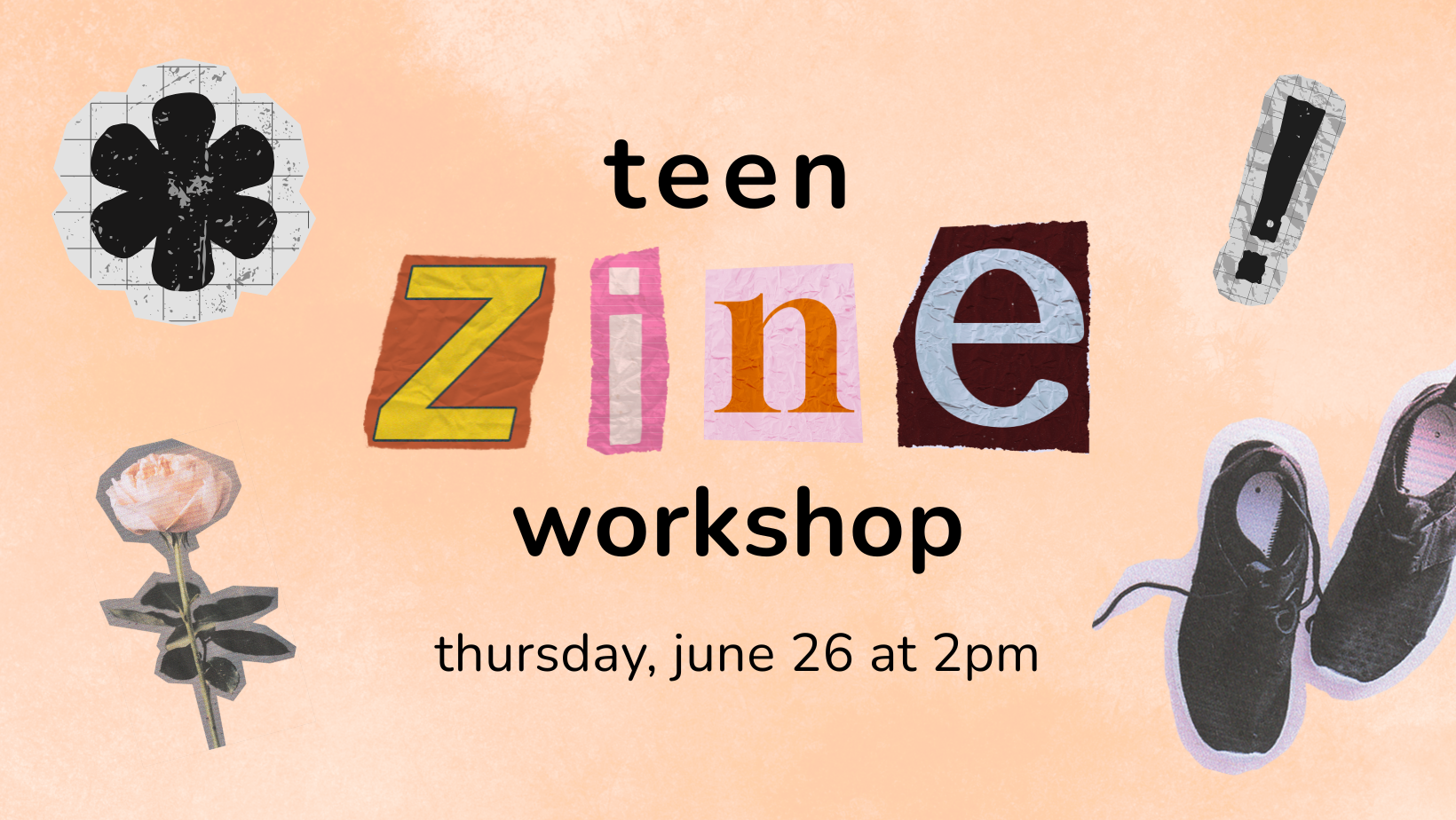 Teen zine workshop on orange background. Font looks like cut up magazine letters