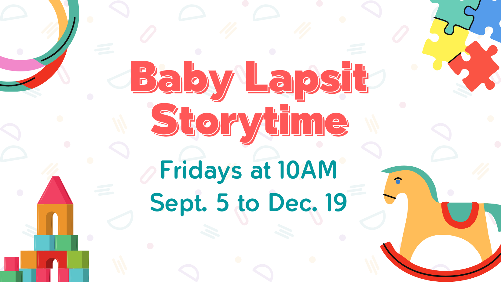 Baby Lapsit storytime Every Friday. Background features colorful images of toys and shapes.