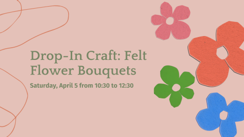 Drop-In Craft: Felt Flower Bouquet outlined by felt flowers
