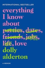 The cover of Everything I Know About Love by Dolly Alderton