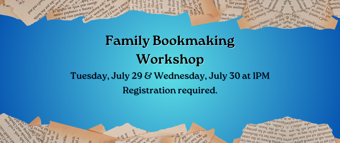 Family Bookmaking Workshop on blue background with ripped up pages bordering the words in the image